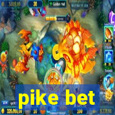 pike bet